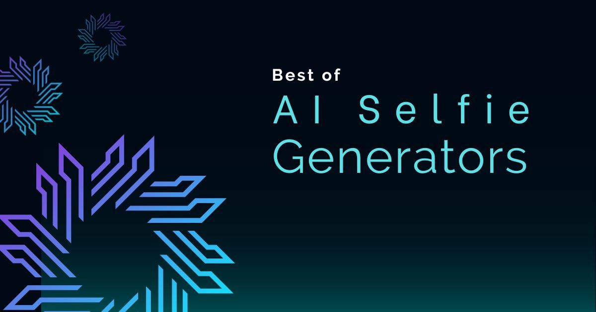 Top AI Selfie Generators Today