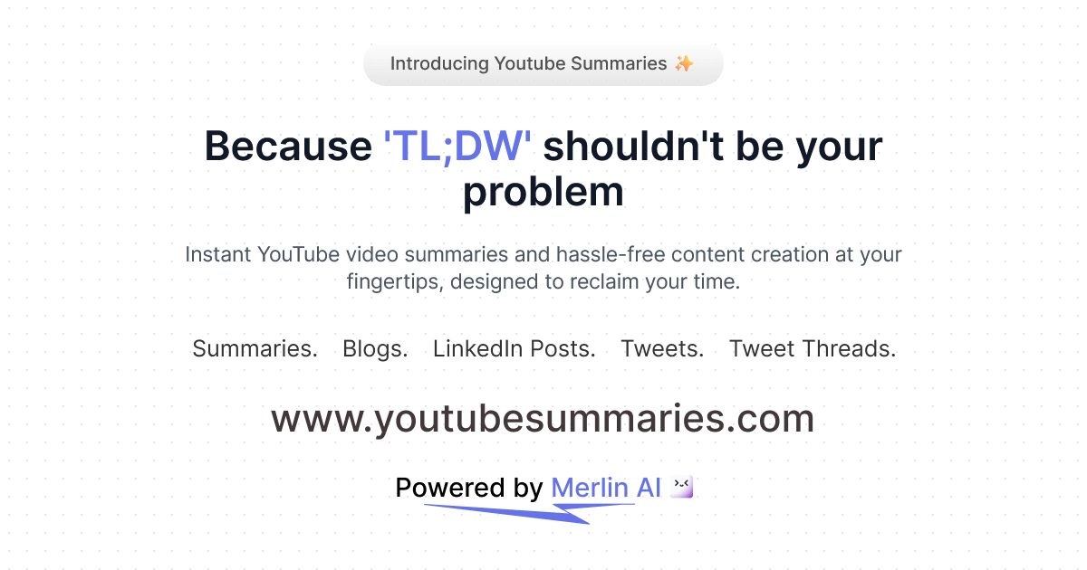 YouTube Summaries - AI Powered summaries and content generator